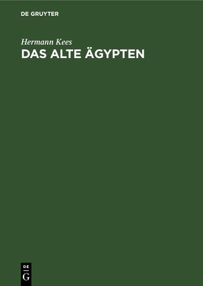 Das alte Ägypten von Kees,  Hermann