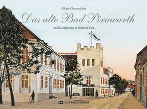 Das alte Bad Pirawarth von Österreicher,  Oliver