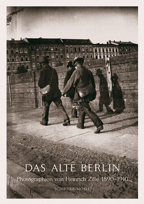 Das Alte Berlin von Struth,  Thomas, Zille,  Heinrich