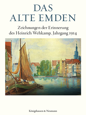 Das alte Emden von Wehkamp,  Karl-Heinz