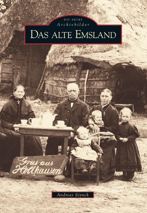 Das alte Emsland von Eiynck,  Andreas