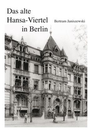 Das alte Hansa-Viertel in Berlin von Janiszewski,  Bertram