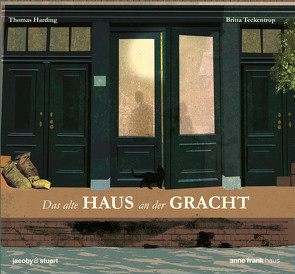 Das alte Haus an der Gracht von Harding,  Thomas, Teckentrup,  Britta