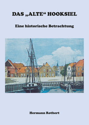 Das „alte“ Hooksiel von Rothert,  Hermann