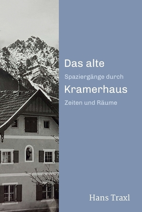 Das alte Kramerhaus von Traxl,  Hans