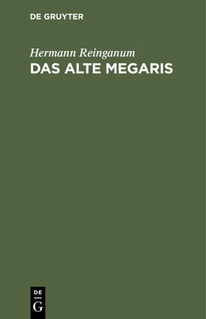 Das alte Megaris von Reinganum,  Hermann