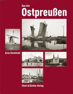 Das alte Ostpreußen von Surminski,  Arno