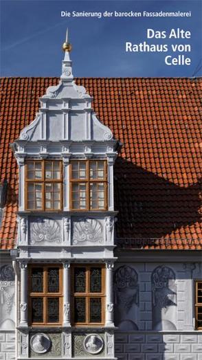 Das Alte Rathaus von Celle von Grote,  Rolf J, Maehnert,  Sabine