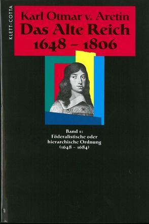 Das Alte Reich 1648-1806 von Aretin,  Karl O von