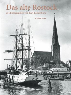 Das alte Rostock in Photographien von Karl Eschenburg von Eschenburg,  Wolfhard