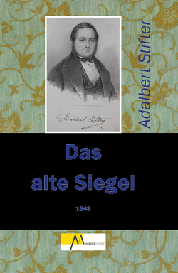 Das alte Siegel von Stifter,  Adalbert