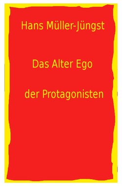 Das Alter Ego der Protagonisten von Müller-Jüngst,  Hans