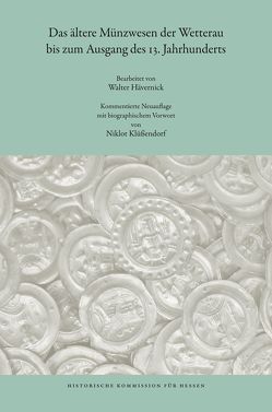 Das ältere Münzwesen der Wetterau bis zum Ausgang des 13. Jahrhunderts von Hävernick,  Walter, Klüssendorf,  Niklot