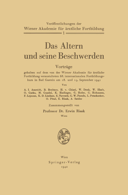 Das Altern und seine Beschwerden von Amreich,  A.I., Breitner,  B., Chihari,  H. v., Denk,  W., Ehart,  W., Gerke,  O., Gundel,  M., Haslinger,  K., Hofer,  G., Homann,  G., Lejeune,  F., Lindner,  K.D., Navrattil,  E., Risak,  Erwin, Sattler,  A.