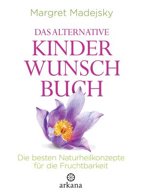 Das alternative Kinderwunschbuch von Madejsky,  Margret