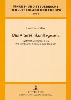 Das Alterseinkünftegesetz von Dreher,  Gordon