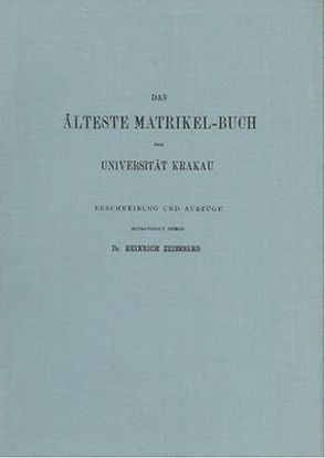 Das älteste Matrikel-Buch der Universität Krakau von Zeissberg,  Heinrich