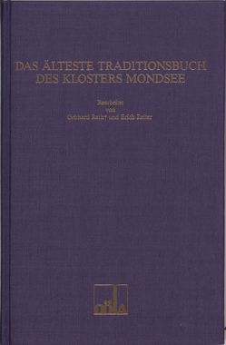 Das älteste Traditionsbuch des Klosters Mondsee von Rath,  Gebhard, Reiter,  Erich, Zauner,  Alois