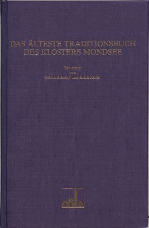 Das älteste Traditionsbuch des Klosters Mondsee von Rath,  Gebhard, Reiter,  Erich, Zauner,  Alois