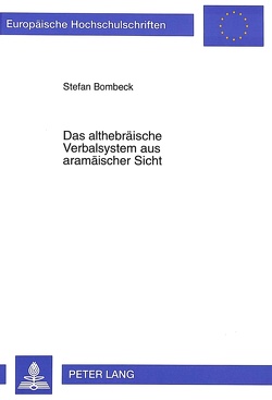 Das althebräische Verbalsystem aus aramäischer Sicht von Bombeck,  Stefan