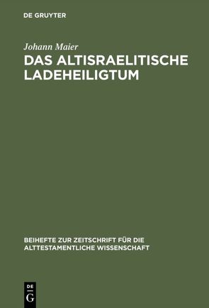 Das altisraelitische Ladeheiligtum von Maier,  Johann