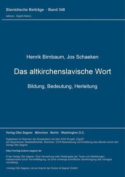 Das altkirchenslavische Wort. Bildung, Bedeutung, Herleitung von Birnbaum,  Henrik, Schaeken,  Jos