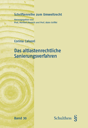 Das altlastenrechtliche Sanierungsverfahren von Caluori,  Corina