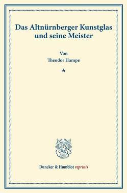 Das Altnürnberger Kunstglas und seine Meister. von Hampe,  Theodor