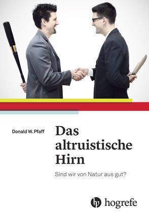 Das altruistische Hirn von Pfaff,  Donald W.