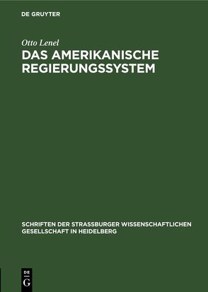 Das amerikanische Regierungssystem von Bresslau,  Harry, Lenel,  Otto