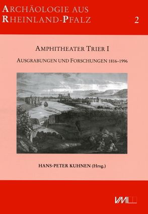 Amphitheater Trier I von Bange-Goddard,  Evamarie, Kremer,  Bruno, Kuhnen,  Hans-Peter, Pfahl,  Stefan F., Sibylle,  Bauer, Thiel,  Marcus