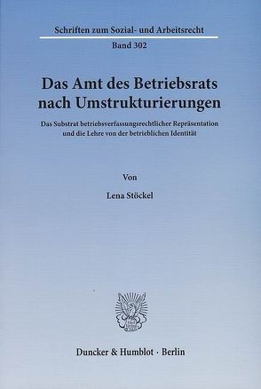 Das Amt des Betriebsrats nach Umstrukturierungen. von Stöckel,  Lena