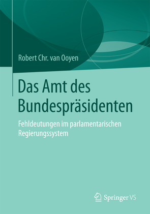 Das Amt des Bundespräsidenten von van Ooyen,  Robert Chr. van