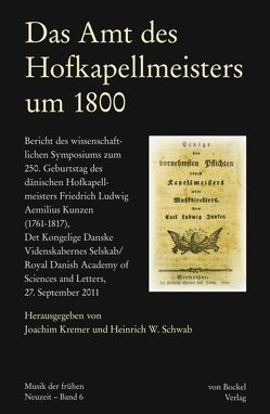 Das Amt des Hofkapellmeisters um 1800 von Ander,  Owe, Braunbehrens,  Volkmar, Henzel,  Christoph, Heydemann,  Nadine, Kremer,  Joachim, Schwab,  Heinrich W, Ziegler,  Frank