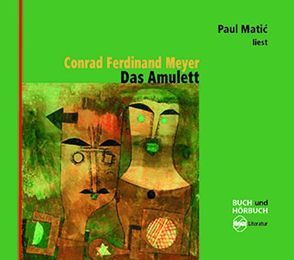 Das Amulett von Bolliger,  Albert, Matic,  Paul, Meyer,  Conrad Ferdinand