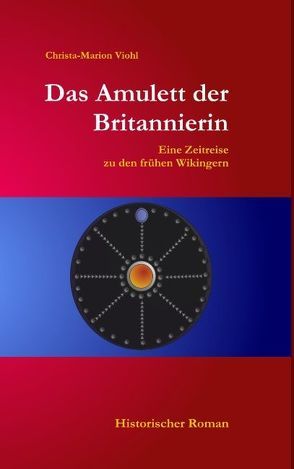 Das Amulett der Britannierin von Viohl,  Christa-Marion