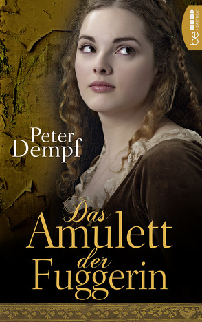 Das Amulett der Fuggerin von Dempf,  Peter