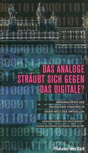 Das Analoge sträubt sich gegen das Digitale? von Barnett,  David, Jürs-Munby,  Karen, McGowan,  Goray