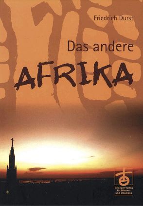 Das andere Afrika von Durst,  Friedrich