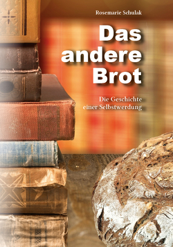 Das andere Brot von Schulak,  Rosemarie