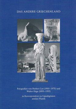 Das andere Griechenland von Hege,  Walter, List,  Herbert, Nauhaus,  Julia M., Pohlmann,  Ulrich