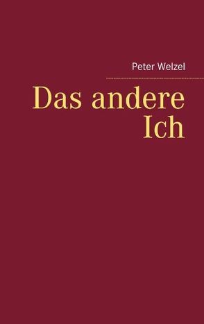 Das andere Ich von Welzel,  Peter