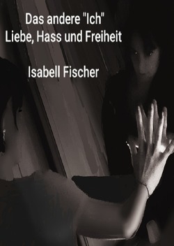 Das andere „Ich“ von Fischer,  Isabell