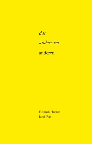 das andere im anderen von Hermes,  Heinrich