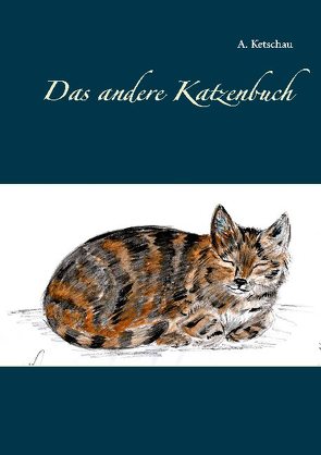 Das andere Katzenbuch von Ketschau,  A.