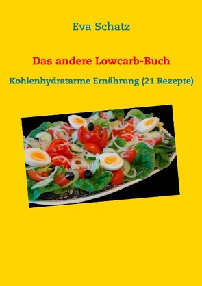 Das andere Lowcarb-Buch von Schätz,  Eva