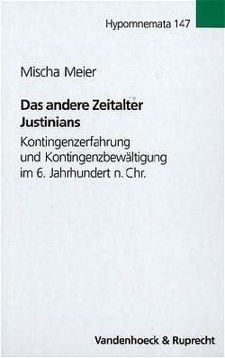 Das andere Zeitalter Justinians von Meier,  Mischa