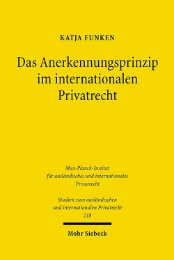 Das Anerkennungsprinzip im internationalen Privatrecht von Funken,  Katja