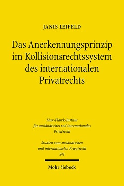 Das Anerkennungsprinzip im Kollisionsrechtssystem des internationalen Privatrechts von Leifeld,  Janis