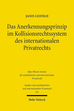 Das Anerkennungsprinzip im Kollisionsrechtssystem des internationalen Privatrechts von Leifeld,  Janis